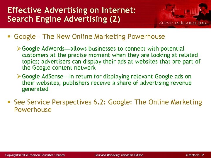 Effective Advertising on Internet: Search Engine Advertising (2) § Google – The New Online