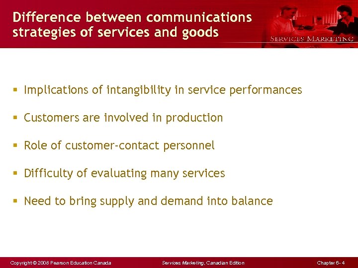 Difference between communications strategies of services and goods § Implications of intangibility in service