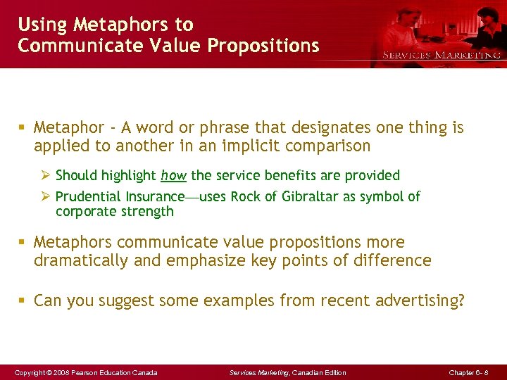 Using Metaphors to Communicate Value Propositions § Metaphor - A word or phrase that