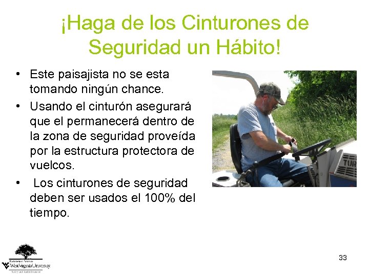 ¡Haga de los Cinturones de Seguridad un Hábito! • Este paisajista no se esta