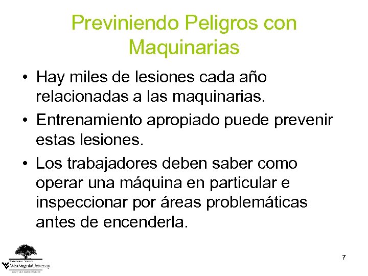 Previniendo Peligros con Maquinarias • Hay miles de lesiones cada año relacionadas a las