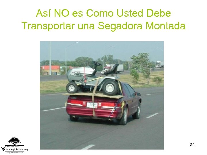 Así NO es Como Usted Debe Transportar una Segadora Montada 86 