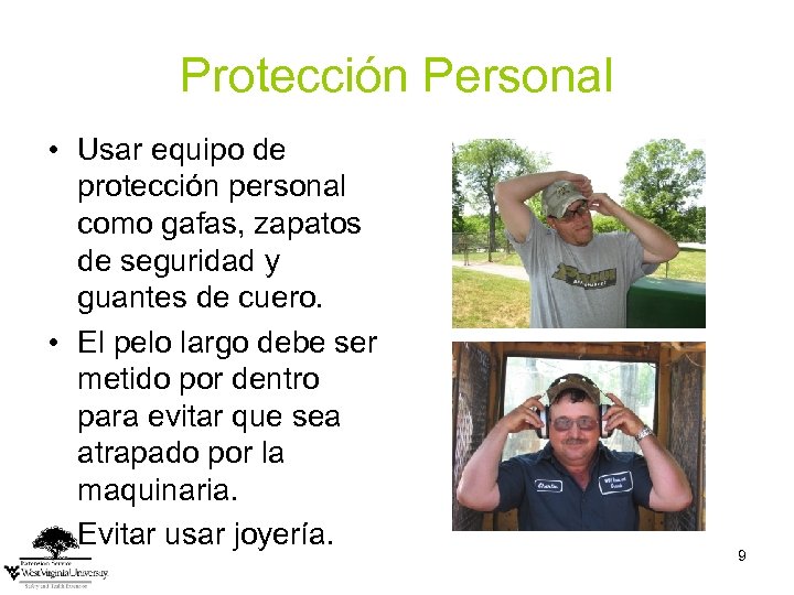Protección Personal • Usar equipo de protección personal como gafas, zapatos de seguridad y
