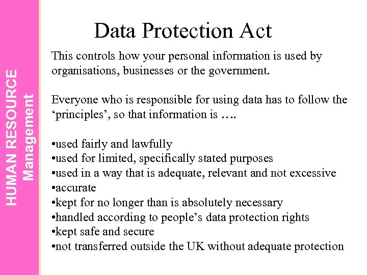 HUMAN RESOURCE Management Data Protection Act This controls how your personal information is used