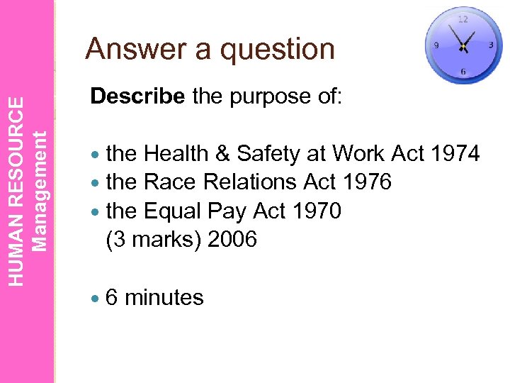 HUMAN RESOURCE Management Answer a question Describe the purpose of: the Health & Safety