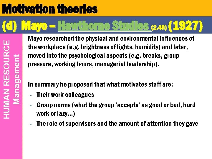 HUMAN RESOURCE Management Motivation theories (d) Mayo – Hawthorne Studies (2. 48) (1927) Mayo