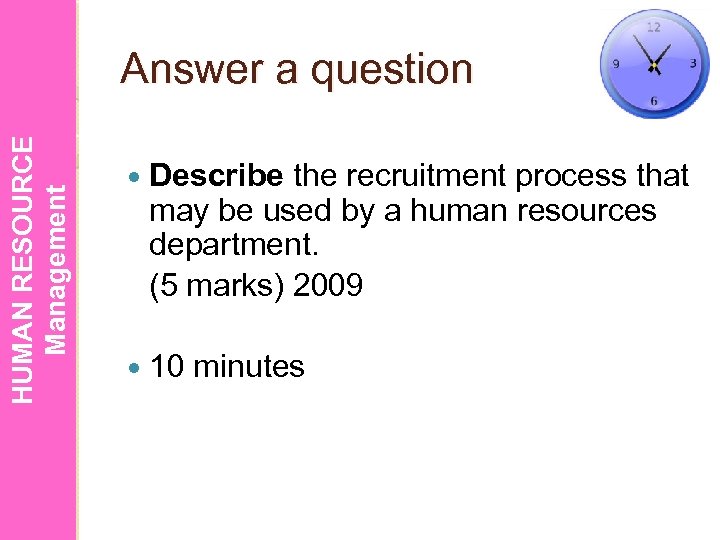 HUMAN RESOURCE Management Answer a question Describe the recruitment process that may be used