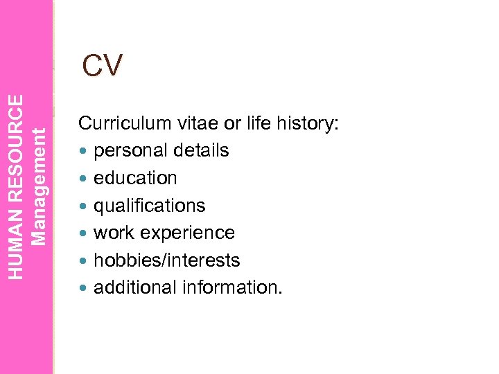 HUMAN RESOURCE Management CV Curriculum vitae or life history: personal details education qualifications work