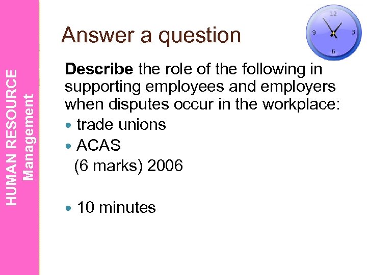 HUMAN RESOURCE Management Answer a question Describe the role of the following in supporting