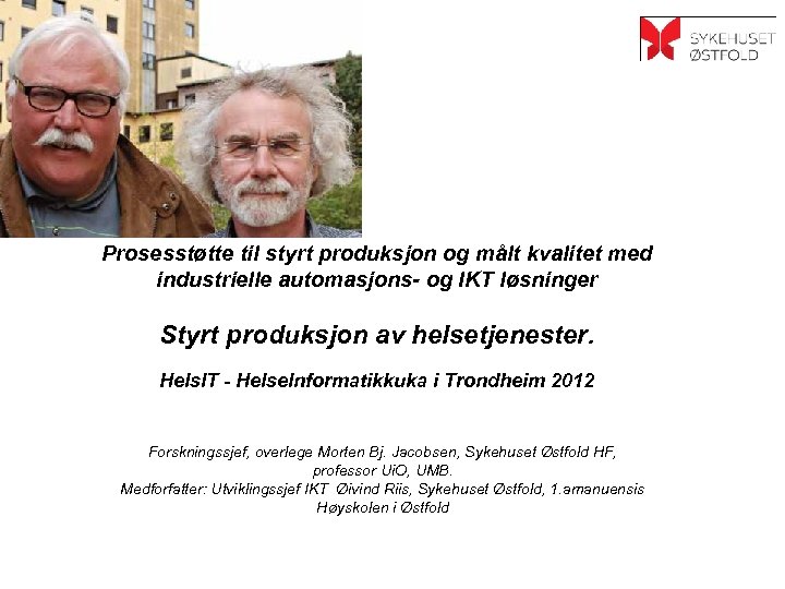 Prosesstøtte til styrt produksjon og målt kvalitet med industrielle automasjons- og IKT løsninger Styrt