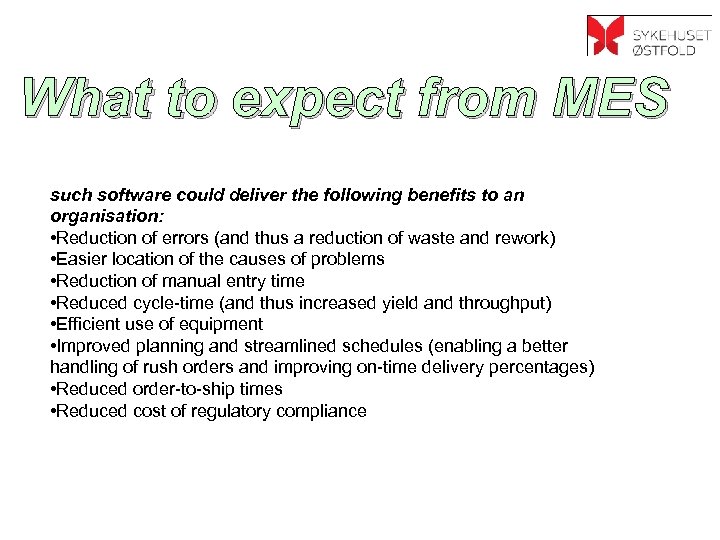 What to expect from MES such software could deliver the following benefits to an