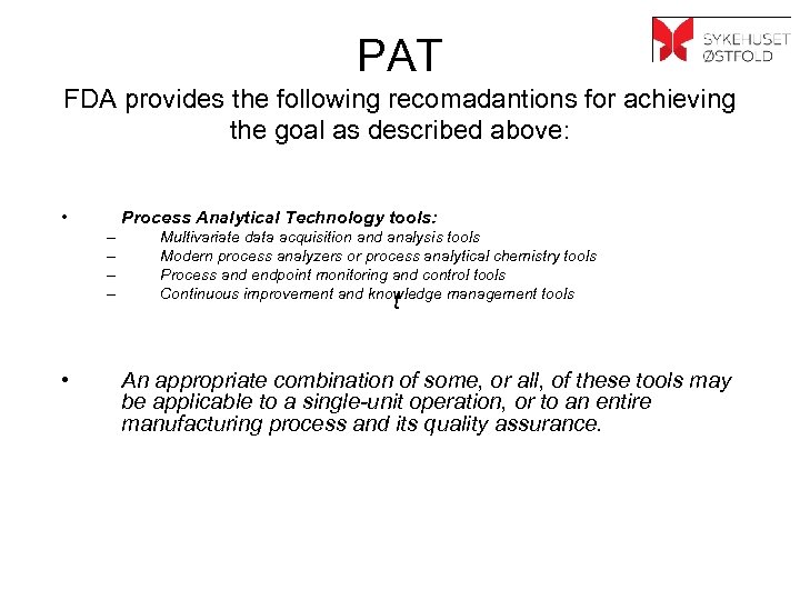 PAT FDA provides the following recomadantions for achieving the goal as described above: •
