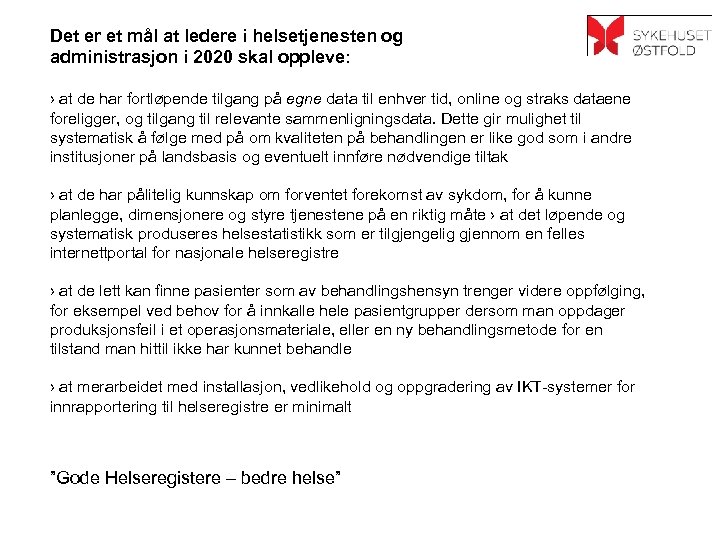 Det er et mål at ledere i helsetjenesten og administrasjon i 2020 skal oppleve: