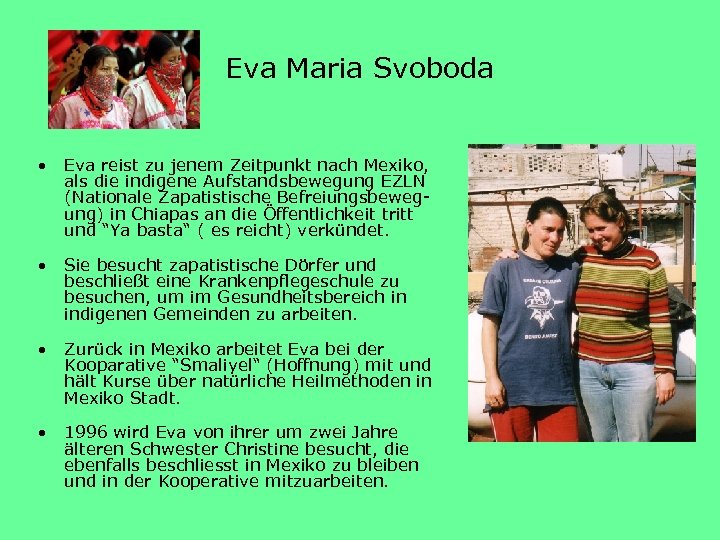 Eva Maria Svoboda • Eva reist zu jenem Zeitpunkt nach Mexiko, als die indigene