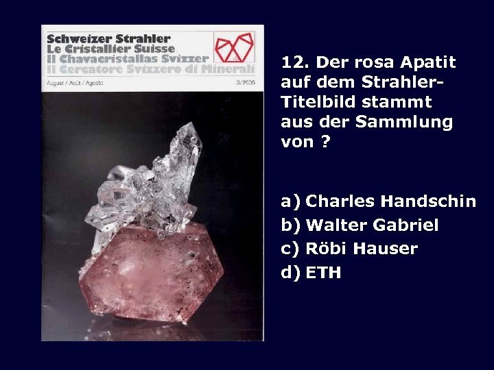 12. Der rosa Apatit auf dem Strahler. Titelbild stammt aus der Sammlung von ?