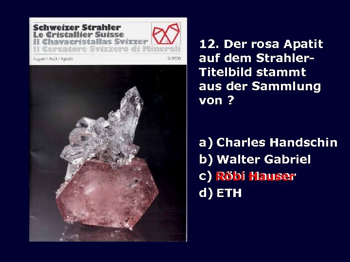 12. Der rosa Apatit auf dem Strahler. Titelbild stammt aus der Sammlung von ?