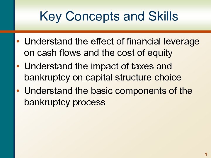 Key Concepts and Skills • Understand the effect of financial leverage on cash flows