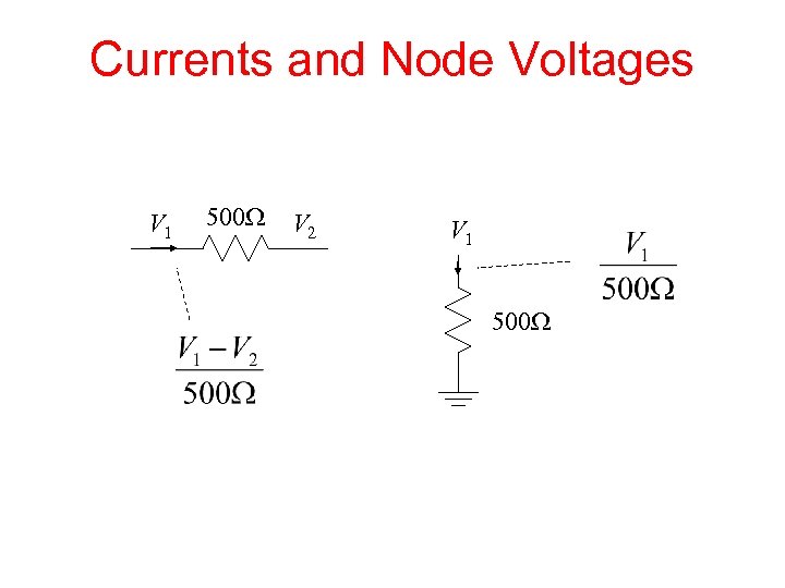 Currents and Node Voltages V 1 500 W V 2 V 1 500 W
