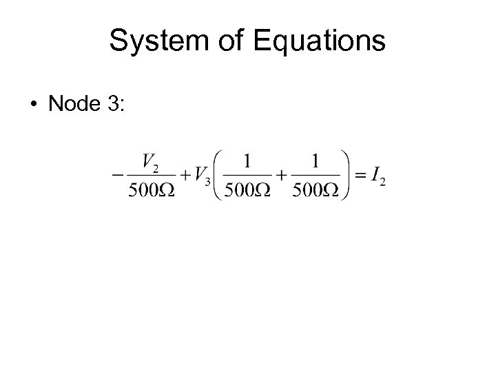 System of Equations • Node 3: 
