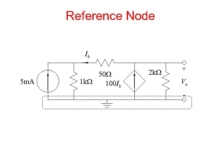 Reference Node Ib 5 m. A 50 W 1 k. W 100 Ib 2