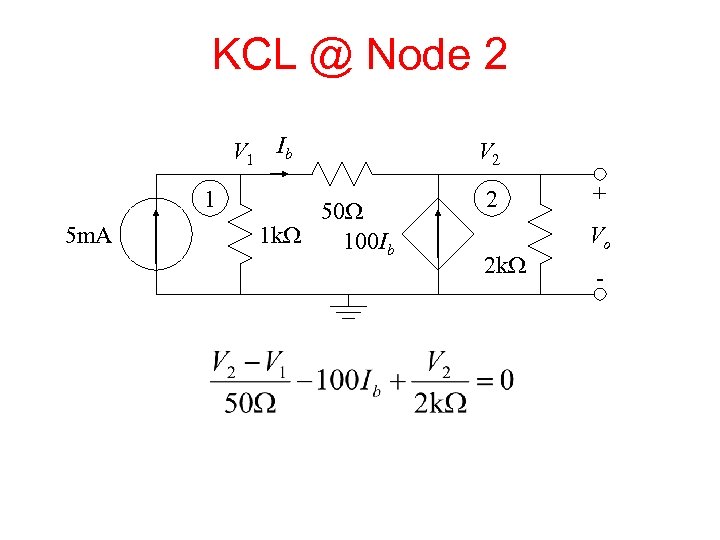 KCL @ Node 2 V 1 Ib 1 5 m. A 50 W 1