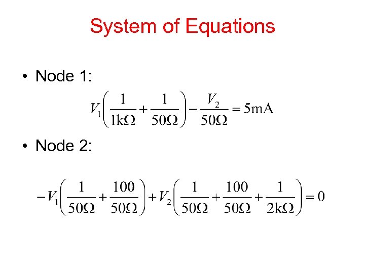 System of Equations • Node 1: • Node 2: 