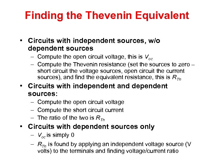 Finding the Thevenin Equivalent • Circuits with independent sources, w/o dependent sources – Compute