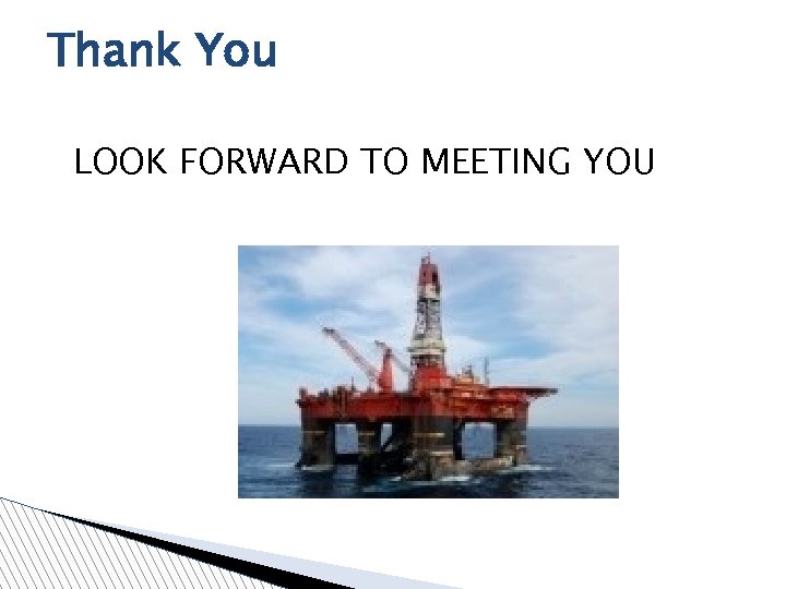 Thank You LOOK FORWARD TO MEETING YOU 