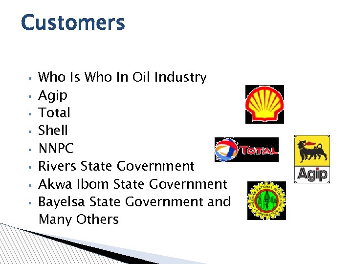 Customers • • Who Is Who In Oil Industry Agip Total Shell NNPC Rivers