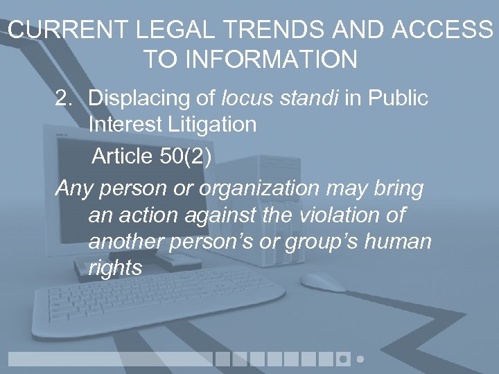 CURRENT LEGAL TRENDS AND ACCESS TO INFORMATION 2. Displacing of locus standi in Public