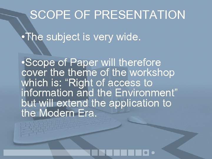 SCOPE OF PRESENTATION • The subject is very wide. • Scope of Paper will