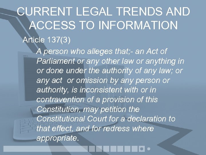 CURRENT LEGAL TRENDS AND ACCESS TO INFORMATION Article 137(3) A person who alleges that;