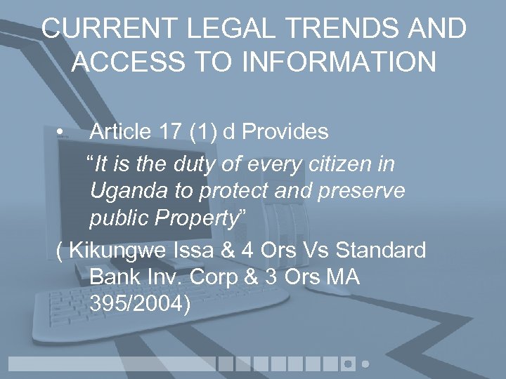 CURRENT LEGAL TRENDS AND ACCESS TO INFORMATION • Article 17 (1) d Provides “It