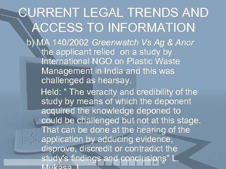 CURRENT LEGAL TRENDS AND ACCESS TO INFORMATION b) MA 140/2002 Greenwatch Vs Ag &