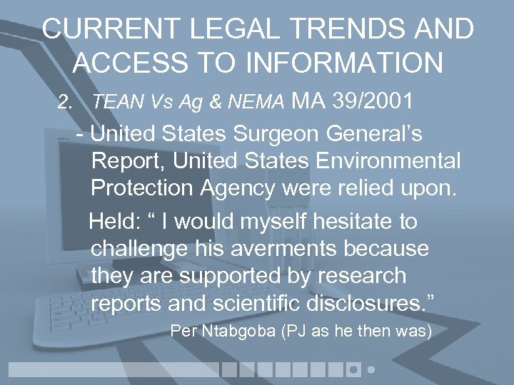 CURRENT LEGAL TRENDS AND ACCESS TO INFORMATION 2. TEAN Vs Ag & NEMA MA