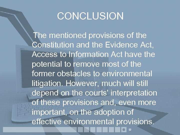 CONCLUSION The mentioned provisions of the Constitution and the Evidence Act, Access to Information