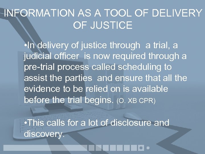 INFORMATION AS A TOOL OF DELIVERY OF JUSTICE • In delivery of justice through