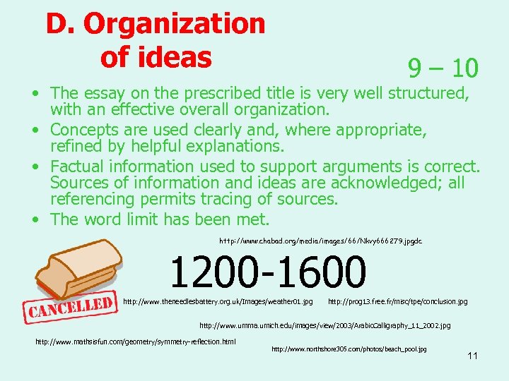D. Organization of ideas 9 – 10 • The essay on the prescribed title