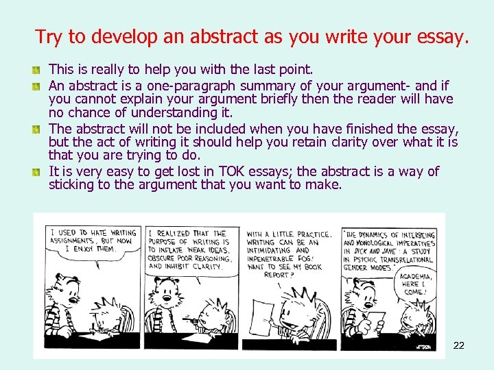 Try to develop an abstract as you write your essay. This is really to