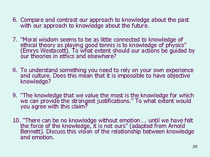 6. Compare and contrast our approach to knowledge about the past with our approach