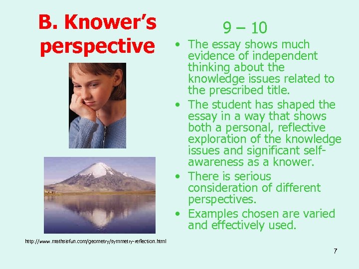 B. Knower’s perspective 9 – 10 • The essay shows much evidence of independent