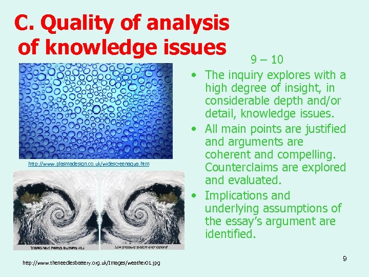 C. Quality of analysis of knowledge issues http: //www. plasmadesign. co. uk/widescreenaqua. htm http: