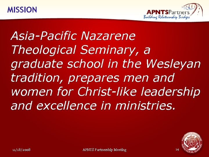 MISSION Asia-Pacific Nazarene Theological Seminary, a graduate school in the Wesleyan tradition, prepares men