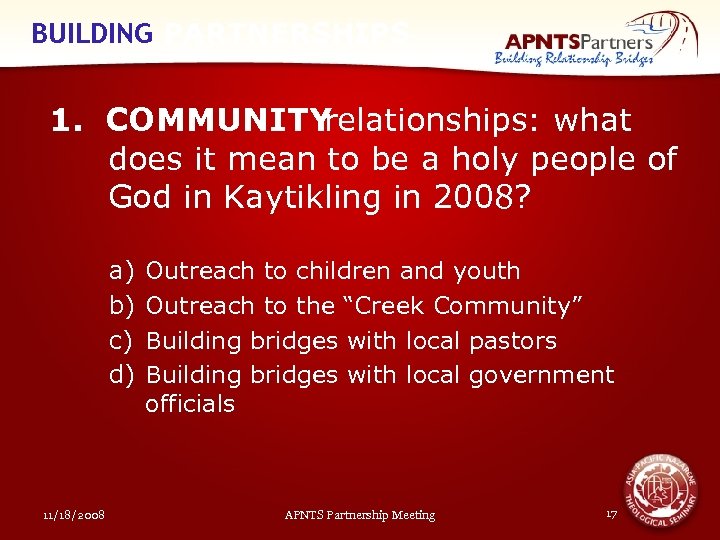 BUILDING PARTNERSHIPS 1. COMMUNITY relationships: what does it mean to be a holy people