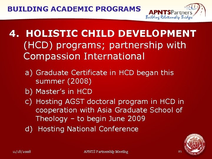 BUILDING ACADEMIC PROGRAMS 4. HOLISTIC CHILD DEVELOPMENT (HCD) programs; partnership with Compassion International a)