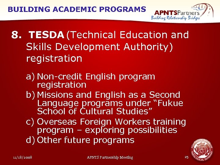 BUILDING ACADEMIC PROGRAMS 8. TESDA (Technical Education and Skills Development Authority) registration a) Non-credit