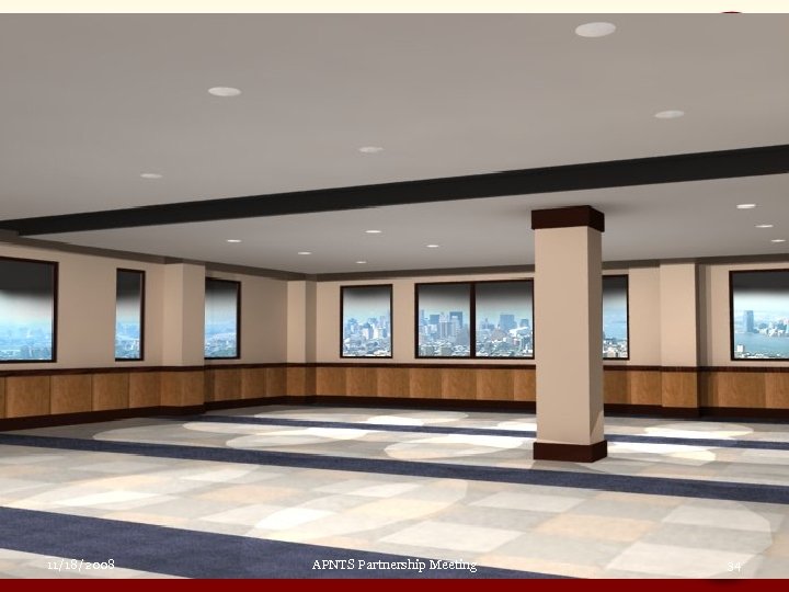 11/18/2008 APNTS Partnership Meeting 34 