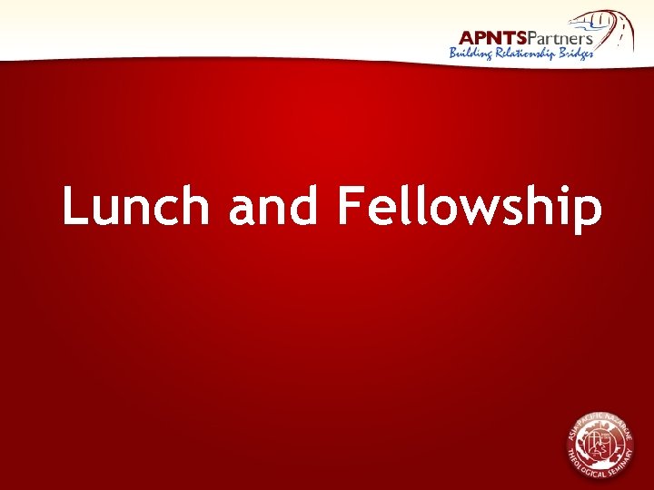Lunch and Fellowship 