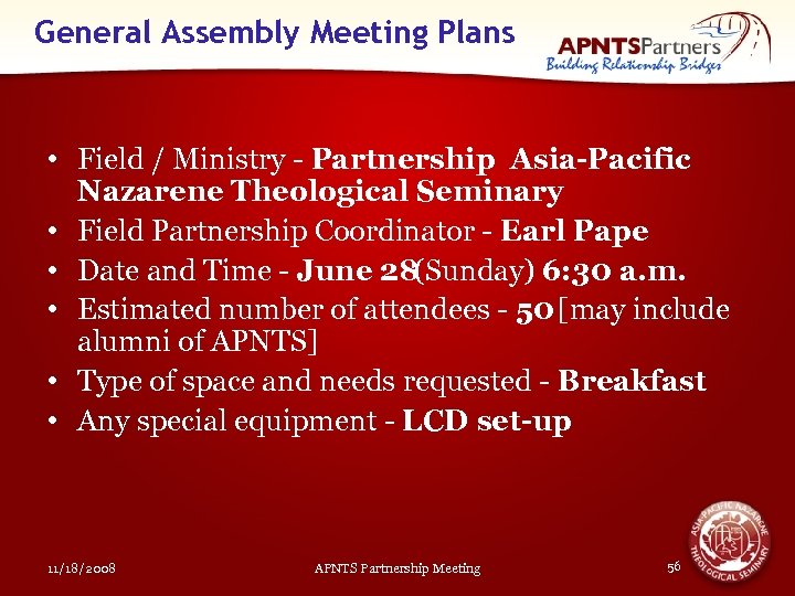 General Assembly Meeting Plans • Field / Ministry - Partnership Asia-Pacific Nazarene Theological Seminary