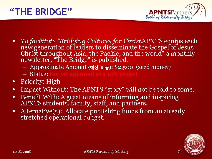 “THE BRIDGE” • To facilitate “Bridging Cultures for Christ, APNTS equips each new generation